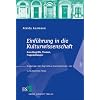 Einf�hrung in die Kulturwissenschaft: Grundbegriffe, Themen, Fragestellungen