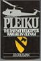 Pleiku: The Dawn of Helicopter Warfare in Vietnam