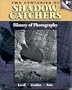 Two Centuries of Shadow Catchers: A History of Photography (Trade, Technology & Industry)