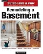 Remodeling A Basement Revised Edition (Taunton's Build Like a Pro)
