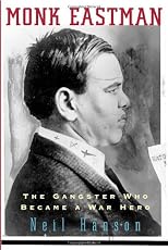 Monk Eastman: The Gangster Who Became a War Hero