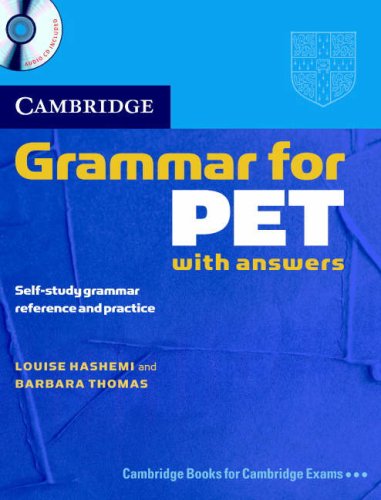 Cambridge Grammar for Pet Book With Answers: Self-study Grammar Reference And Practice (Cambridge Books for Cambridge Exams)