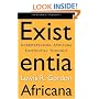 Existentia Africana: Understanding Africana Existential Thought (Africana Thought)