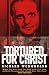 Tortured for Christ
