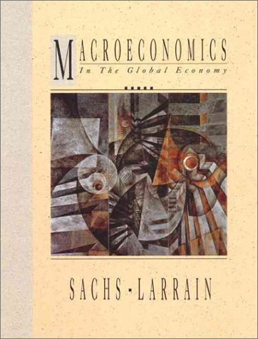 Macroeconomics in the Global Economy by Sachs, Jeffrey D.; Larrain, Felipe B. published by Prentice Hall Paperback