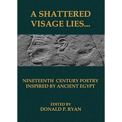 A Shattered Visage Lies: Nineteenth Century Poetry Inspired by Ancient Egypt