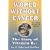 World Without Cancer: The Story of Vitamin B17 (New edition revised and updated)