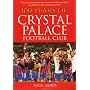 100 Years of Crystal Palace Football Club (100 Greats S.)