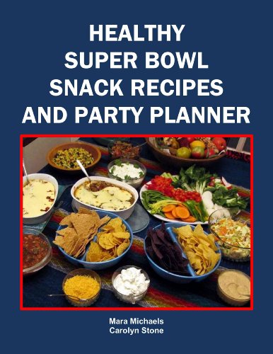 Healthy Super Bowl Snack Recipes and Party Planner (Food Matters) Healthy Super Bowl Snack Recipes and Party Planner (Food Matters)