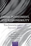 Crime, punishment, and responsibility : the jurisprudence of Antony Duff