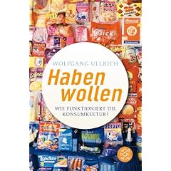 Habenwollen: Wie funktioniert die Konsumkultur?