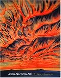 Asian American Art: A History, 1850-1970 (Asian America)