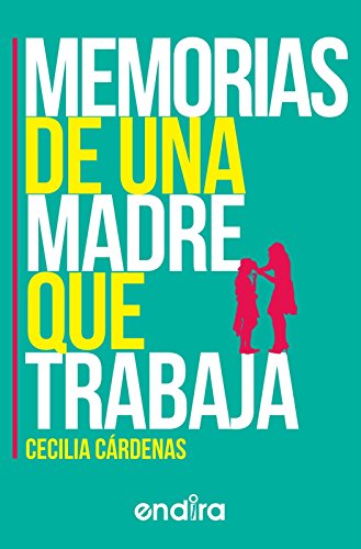 MEMORIAS DE UNA MADRE QUE TRABAJA (Spanish Edition)