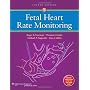 Fetal Heart Rate Monitoring by Roger K. Freeman MD