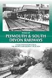 Images of Plymouth & South Devon railways : classic photographs from the Maurice Dart Railway Collection