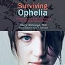 Surviving Ophelia: Mothers Share Their Wisdom in Navigating the Tumultuous Teenage Years