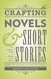 Crafting Novels & Short Stories: Everything You Need to Know to Write Great Fiction