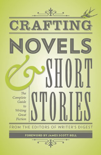 Crafting Novels & Short Stories: Everything You Need to Know to Write Great Fiction