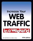 Increase Your Web Traffic in a Weekend Increase Your Web Traffic in a Weekend