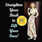 Natural Facelift - Straighten Your Back to Lift Your Face PLUS BONUS! 12 TIPS FOR A FABULOUS FACE