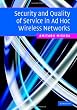 Security and Quality of Service in Ad Hoc Wireless Networks