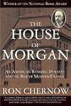 The House of Morgan: An American Bank...