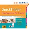 Quickfinder Hom�opathie f�r Hunde: Der schnellste Weg zum richtigen Mittel. Einfache Diagnose mit Diagramm-Tafeln. (GU Quickfinder Heimtier)