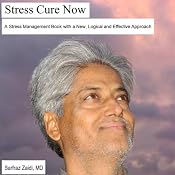 Stress Cure Now: A Stress Management Book with a New, Logical and Effective Approach | [Sarfraz Zaidi, M.D.]