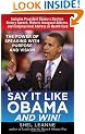Say It Like Obama and WIN!: The Power of Speaking with Purpose and Vision