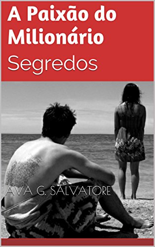 A Paixão do Milionário: Segredos (Portuguese Edition)