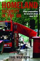 Homeland Security in the UK: Future Preparedness for Terrorist Attack Since 9/11 (Cass Series on Political Violence)