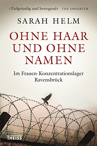 Ohne Haar und ohne Namen: Im Frauen-Konzentrationslager Ravensbrück (German Edition)