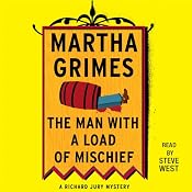 The Man with a Load of Mischief: A Richard Jury Novel, Book 1 | [Martha Grimes]