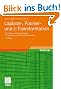Laplace-, Fourier- und z-Transformation: Grundlagen und Anwendungen f�r Ingenieure und Naturwissenschaftler