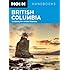Moon British Columbia: Including the Alaska Highway (Moon Handbooks)