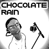 Chocolate Rain