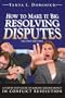 How to Make it Big Resolving Disputes