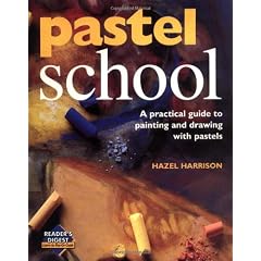 Pastel School: A Practical Guide to Drawing With Pastels