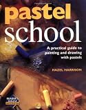Pastel School: A Practical Guide to Painting and Drawing with Pastels (Reader's Digest Learn-As-You-Go Guide)