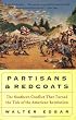 Partisans And Redcoats: The Southern Conflict That Turned the Tide of the American Revolution