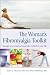 The Woman's Fibromyalgia Toolkit: Manage Your Symptoms and Take Control of Your Life