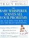 The Baby Whisperer Solves All Your Problems (by Te