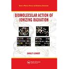 Biomolecular Action of Ionizing Radiation (Series in Medical Physics and Biomedical... by Shirley Lehnert