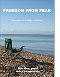 Freedom from fear : the mantle of strategic leadership