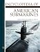 The Encyclopedia of American Submarines (Facts on File Library of American History)