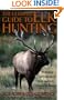 The Ultimate Guide to Elk Hunting