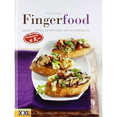 Fingerfood: Lecker, schnell, f�r die Party und zwischendurch