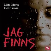 Jag finns [I Found] | [Maja-Maria Henriksson]