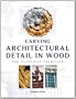 Carving Architectural Detail in Wood: The Classical Tradition