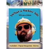 What a fuckin 'life: Eine Lebensgeschichtevon "Wilhelm Meier"